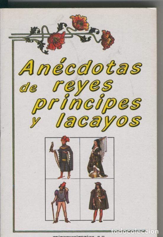 B&uuml;cher: Anecdotas de reyes principes y lacayos - Toni Ramirez