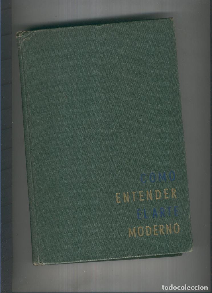 Libri di seconda mano: Como entender el arte moderno - George A. Flanagan