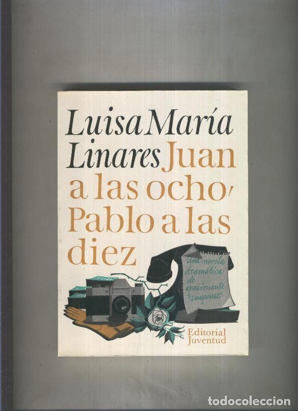 Libri di seconda mano: Juan a las ocho Pablo a las diez - Luisa Maria Linares
