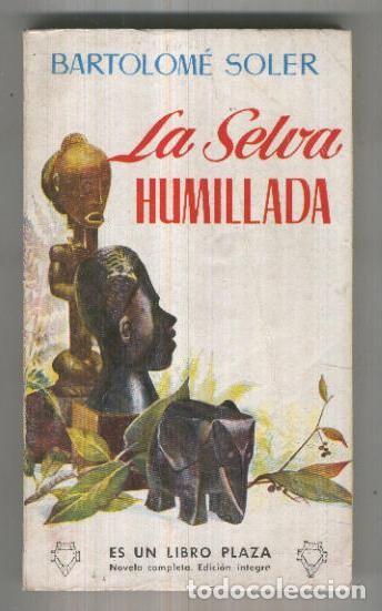 Libros: LIbro Plaza numero 122: La selva humillada - Bartolome Soler - Foto 1