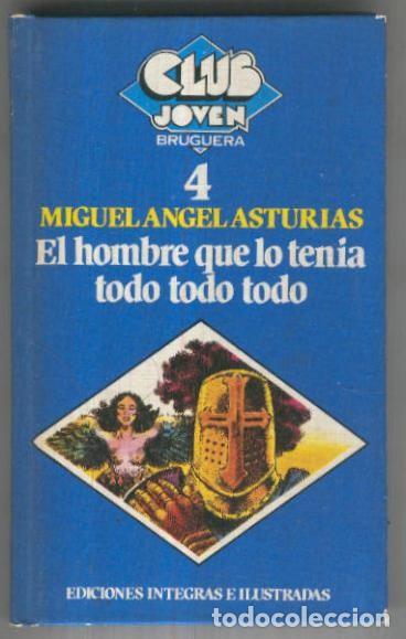 Libri di seconda mano: Club Joven Bruguera numero 04: El hombre que lo tenia todo todo todo - Miguel Angel Asturias