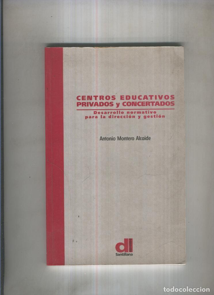 B&uuml;cher: Centros educaticos privados y concertados - Antonio Montero Alcaide