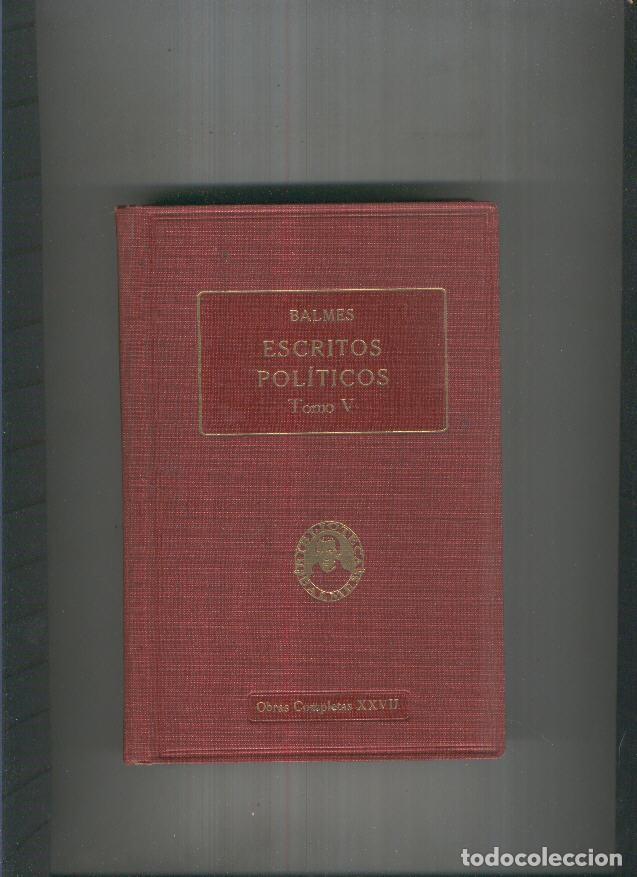 Libros: Escritos politicos tomo V - Jaime Balmes, pbro