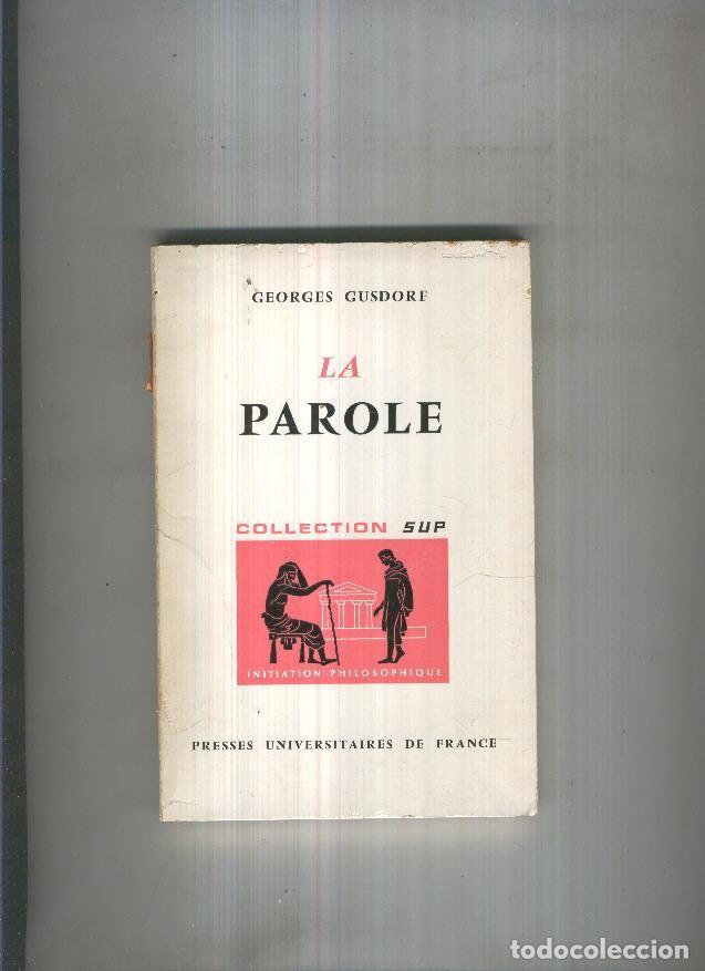 Libri di seconda mano: La parole - Georges Gusdorf