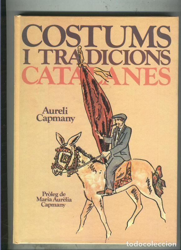 Libros: Libro: Costums i Tradicions Catalanes - Aureli Capmany - Foto 1