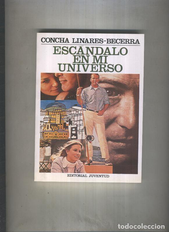 Libri di seconda mano: Escandalo en mi universo - Concha Linares Becerra