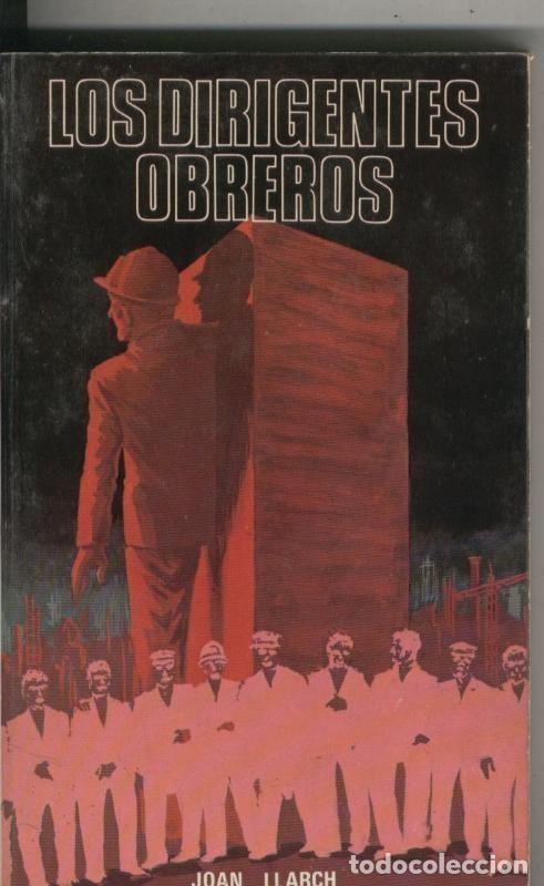 Libros: Los dirigentes obreros - Joan Llarch - Foto 1