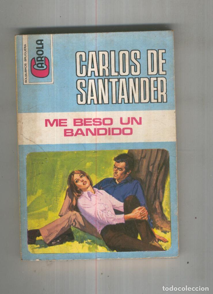 Livres: Me beso un bandido - Carlos de Santander