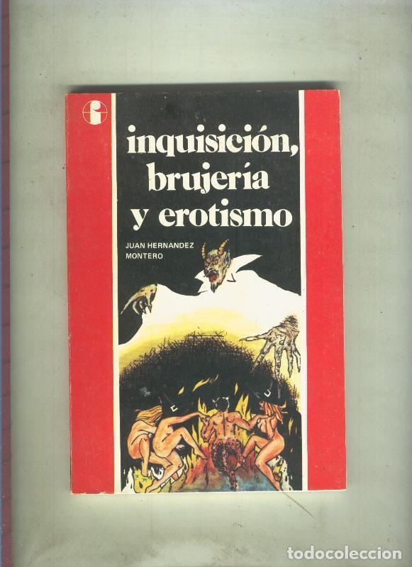 Libros: Inquisicion brujeria y erotismo - Juan Hernandez Montero