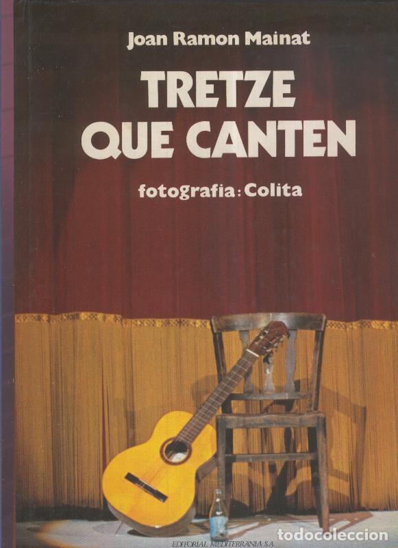 Libros: Tretze que canten: Serrat-LLach-La Trinca - Joan Ramon Mainat