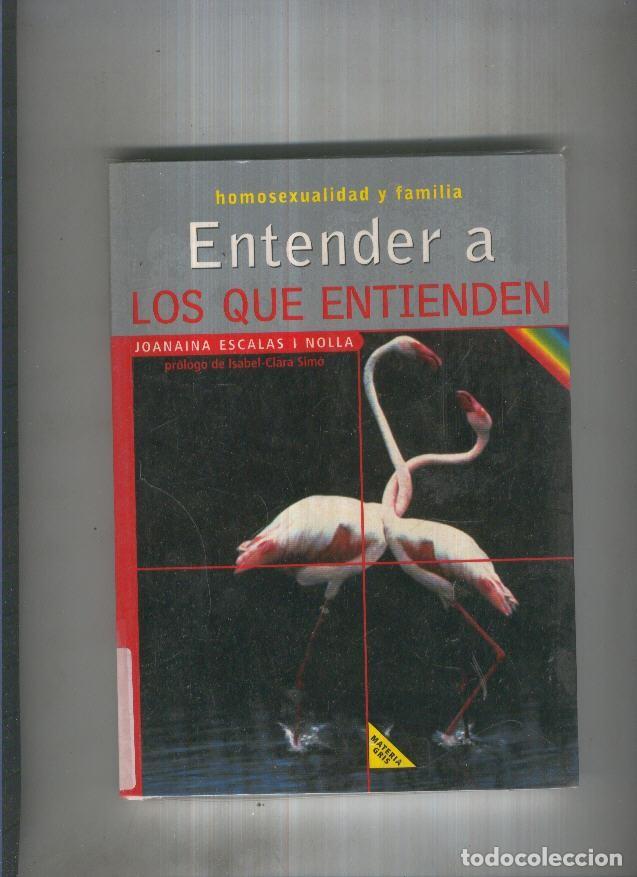 Libros: Entender a los que entienden.Homosexualidad y familia - Joanaina Escalas i Nolla