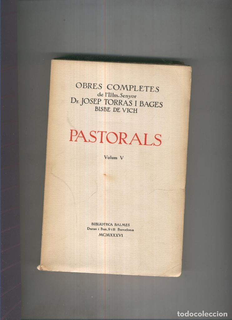 Libros: Obres completes: Pastorals Volumen V - Josep Torras i Bages