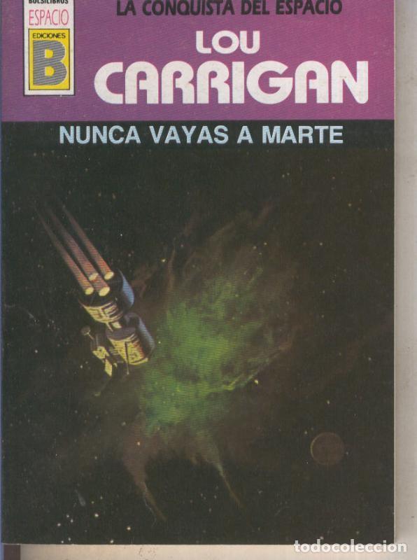 B&uuml;cher: La Conquista del Espacio numero 09: nunca vayas a Marte - Lou Carrigan