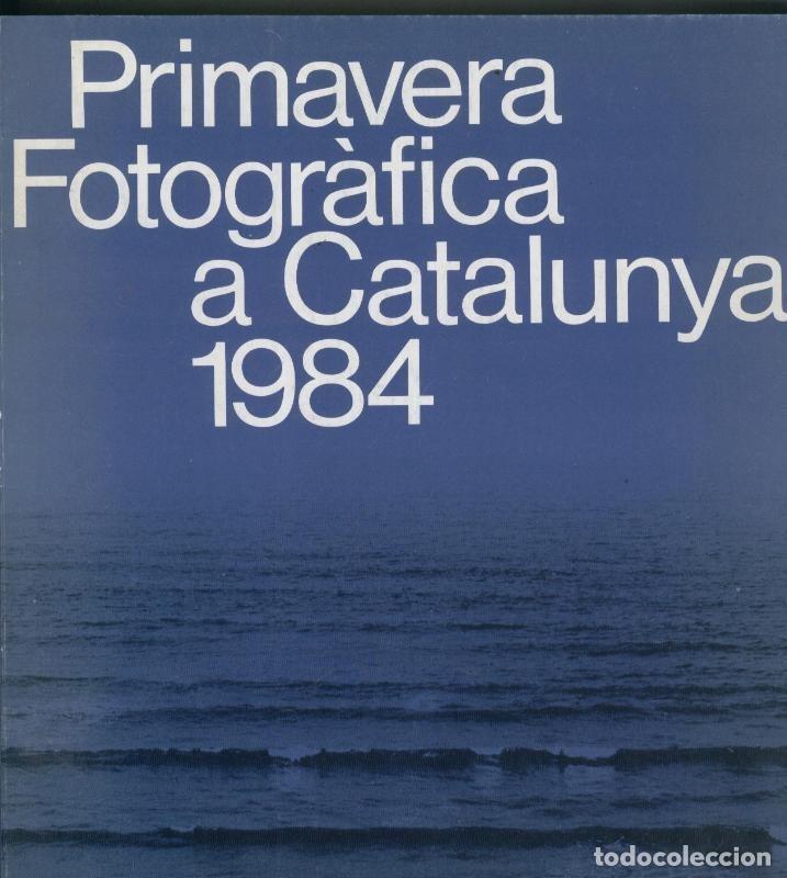 Libri di seconda mano: Primavera fotografica a catalunya 1984 - Varios