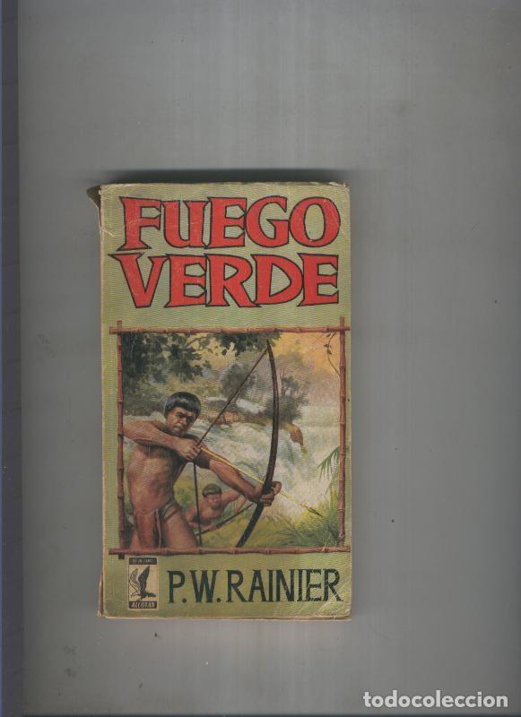 Libros: Alcotan numero 07: Fuego verde - P.W. Rainier