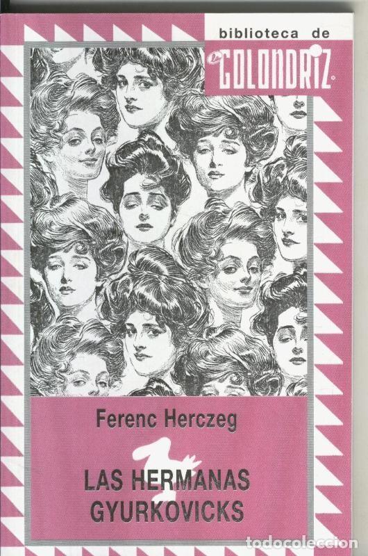 Libri di seconda mano: Biblioteca de la Golondriz numero 55: Las hermanas Gyurkovicks - Ferenc Herczeg