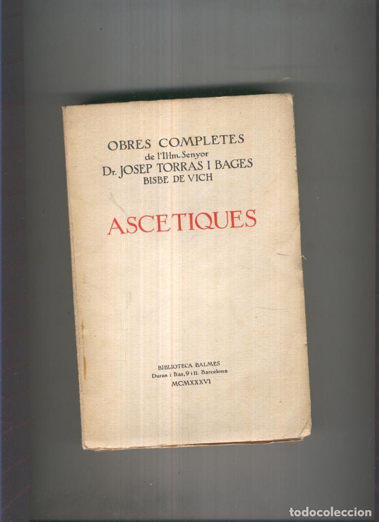 Libros: Obras completes de Torras y Bages :Ascetiques Volumen XIII - Josep Torras i Bages