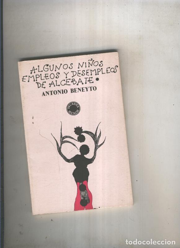 Libri di seconda mano: Algunos ni&ntilde;os, empleos y desemleos de alcebate - Antonio Beneyto