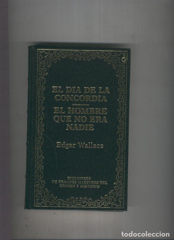 Libros: El dia de la concordia-El hombre que no era nadie - Edgar Wallace