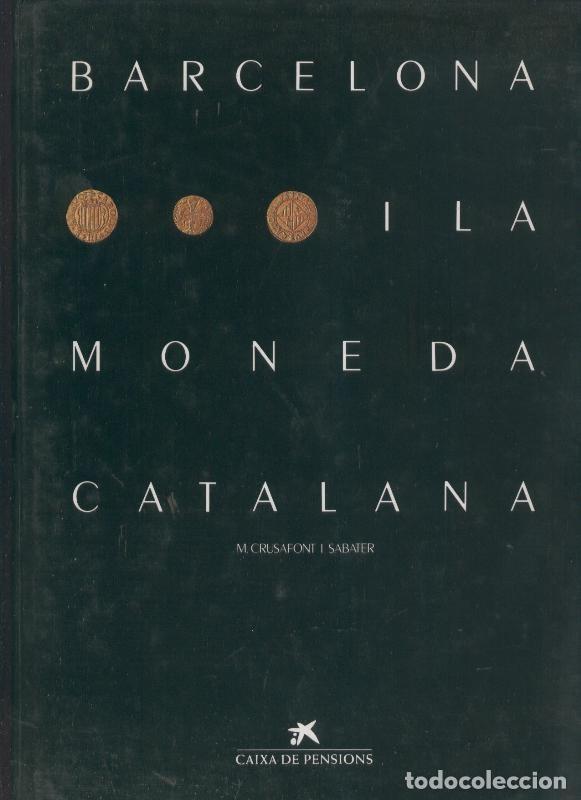 Libri di seconda mano: Barcelona i la moneda catalana - M.Crusafont i Sabater