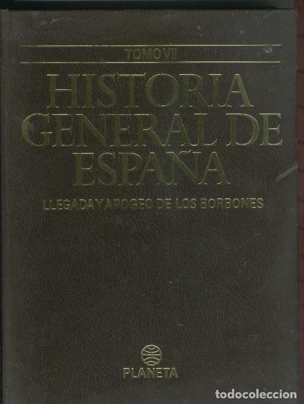 Libros: Historia General de Espa&ntilde;a volumen 07: LLegada y apogeo de los borbones - Varios