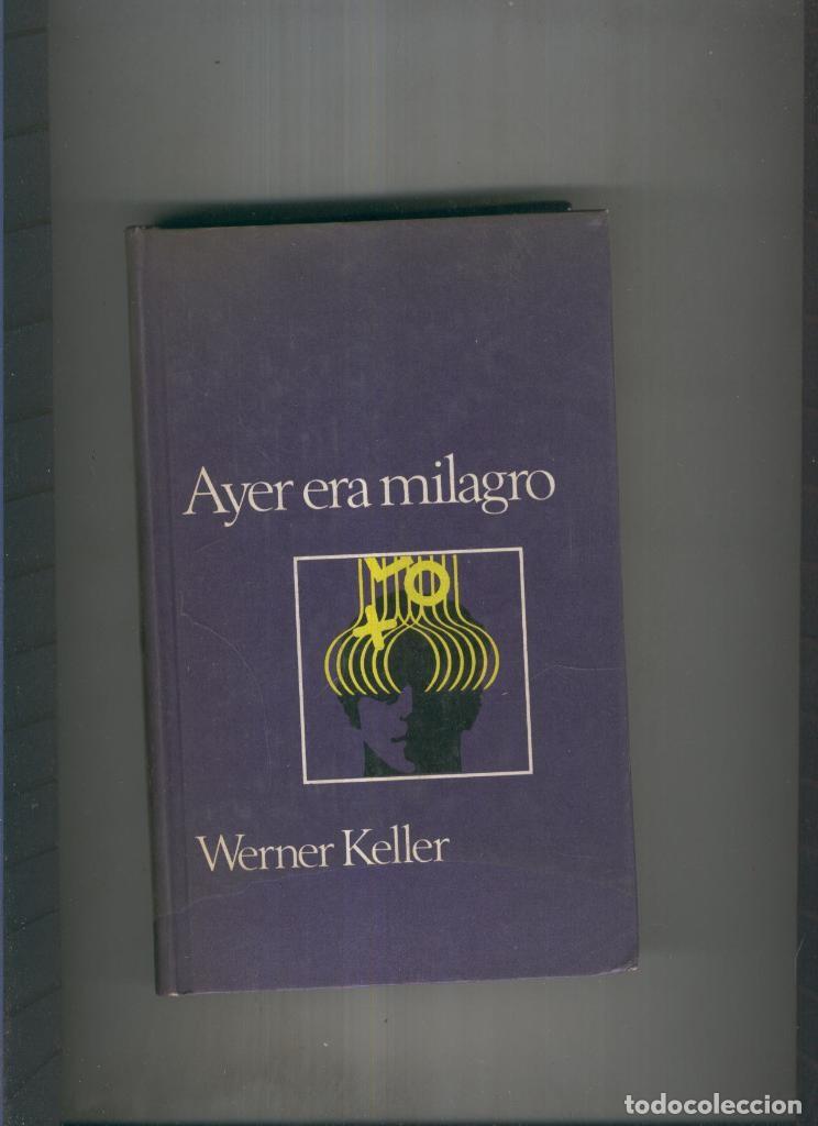 Libros: Ayer era milagro - Werner Keller - Foto 1
