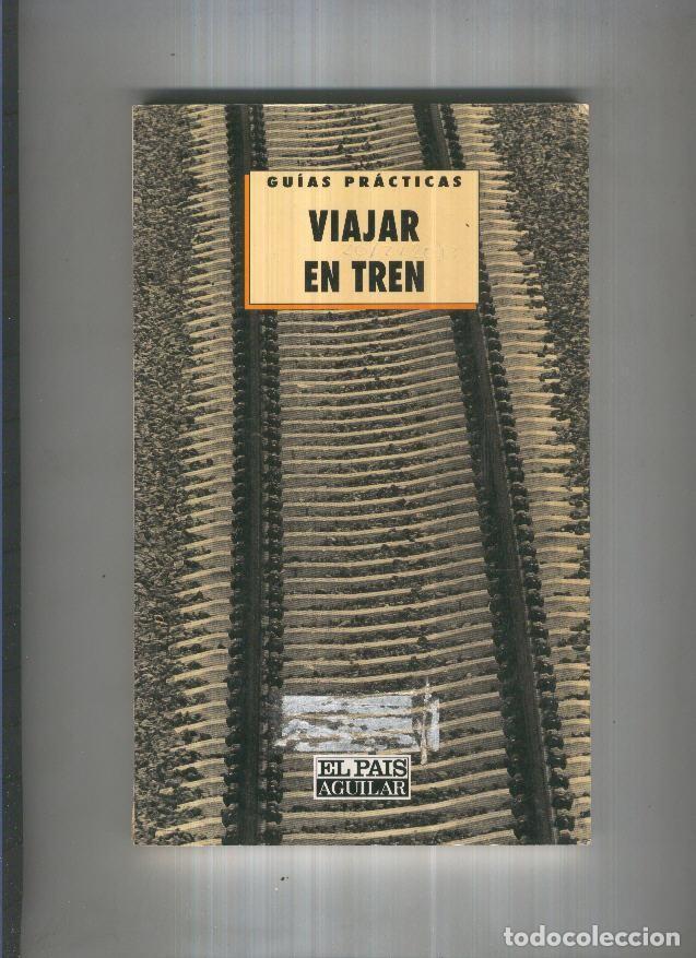 B&uuml;cher: Guias practicas: Viajar en tren - Javier Wrana