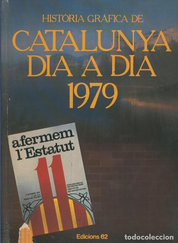 Libros: Historia Grafica de Catalunya Dia a Dia: 1979 - Varios