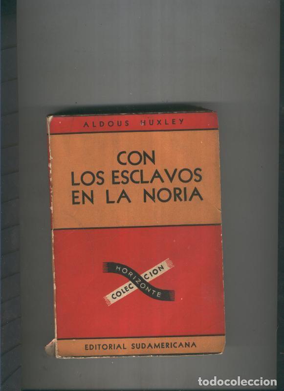 B&uuml;cher: Con los esclavos en la noria - Aldous Huxley