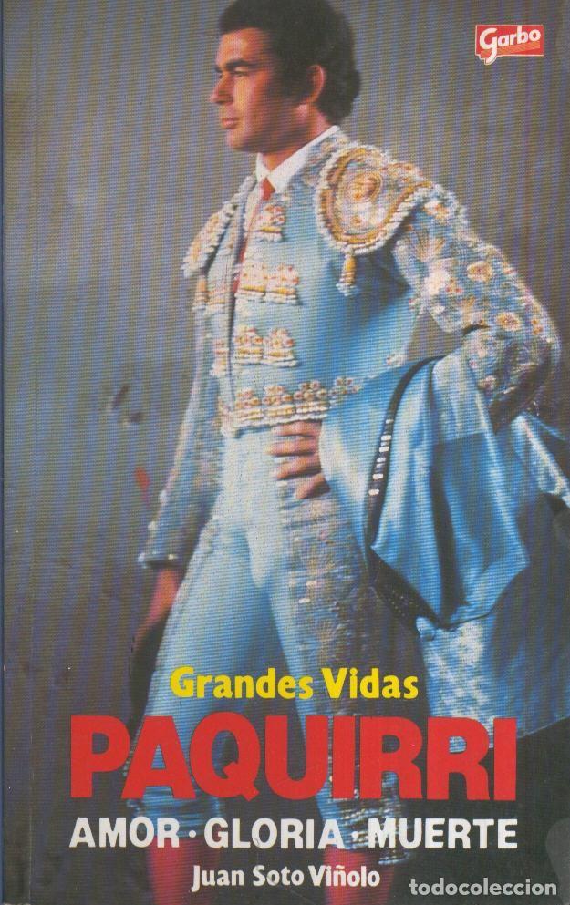 Libros: Grandes vidas numero 004: Paquirri - Juan Soto Vi&ntilde;olo