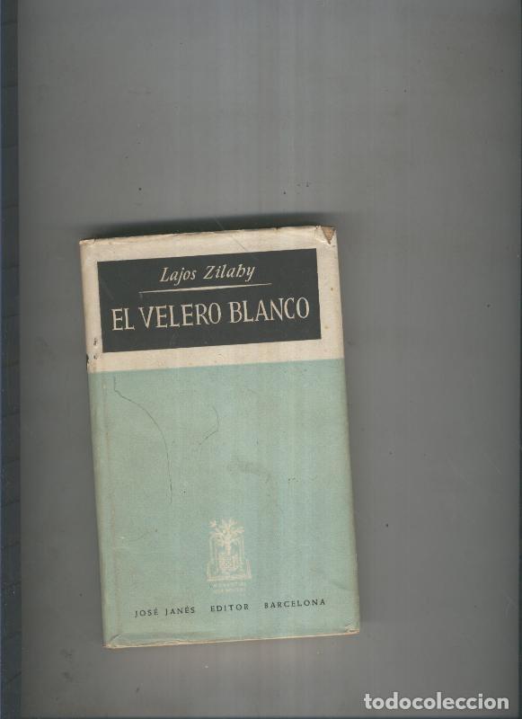 Libros: El velero blanco - Lajos Zilahy - Foto 1