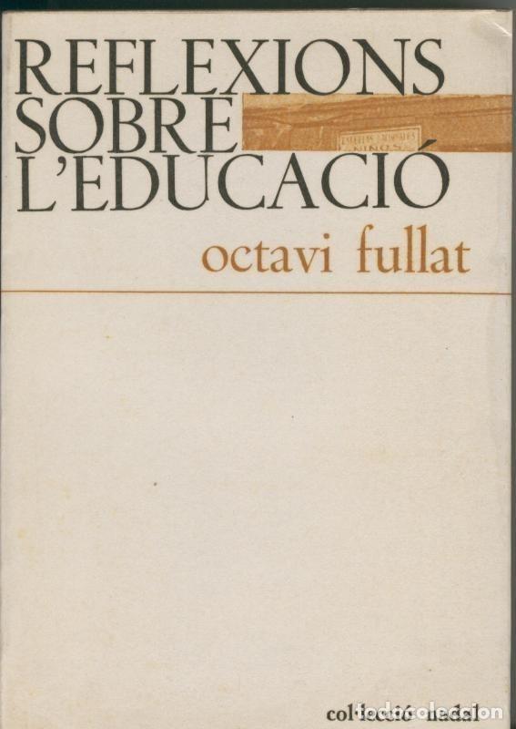 Libros: Coleccion nadal numero 07: Reflexions sobre l educacio - Octavi Fullat - Foto 1