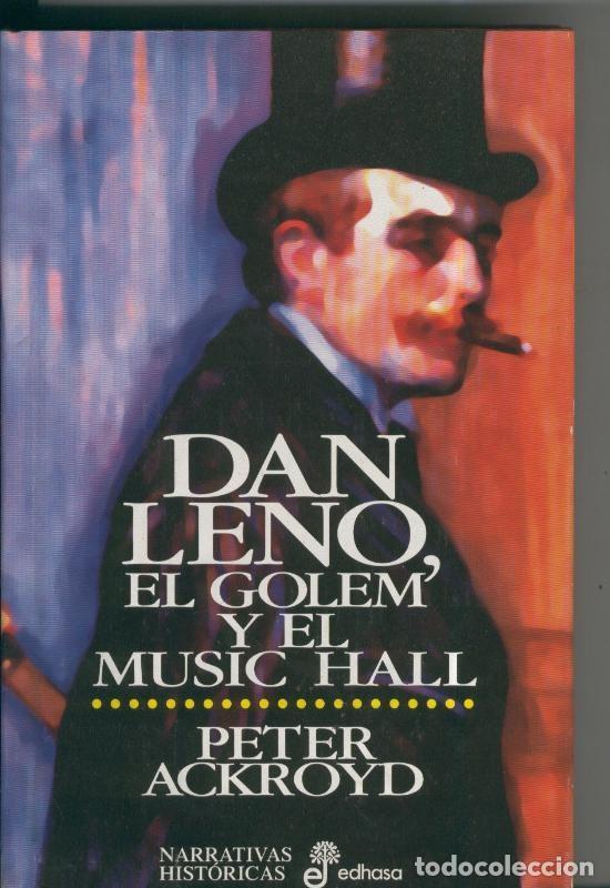 Livros em segunda m&atilde;o: Narrativas historicas: Dan Leno, el golem y el music Hall - Peter Ackroyd