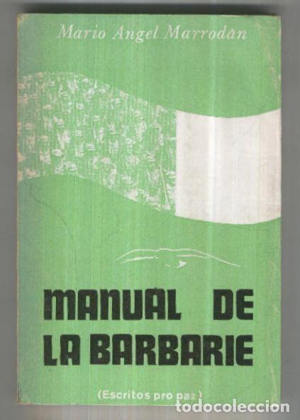 Libri di seconda mano: Manual de la barbarie: escritos pro-paz - Mario Angel Marrodan