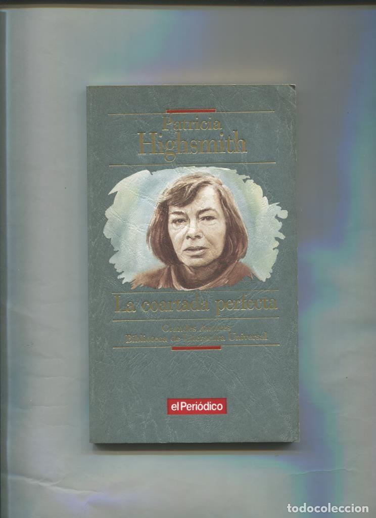 Libri di seconda mano: Grandes Autores numero 006: La coartada perfecta - Patricia Highsmith