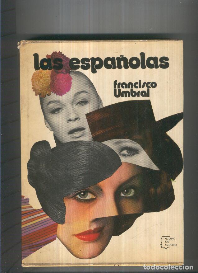 Libros: Las Espa&ntilde;olas - Francisco Umbral - Foto 1