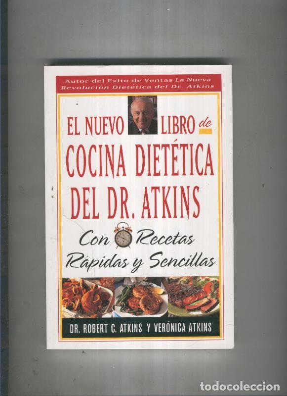 Livres: El nuevo libro de cocina dietetica del Dr. Atkins - Dr. Robert C. Atkins y Veronica Atkins