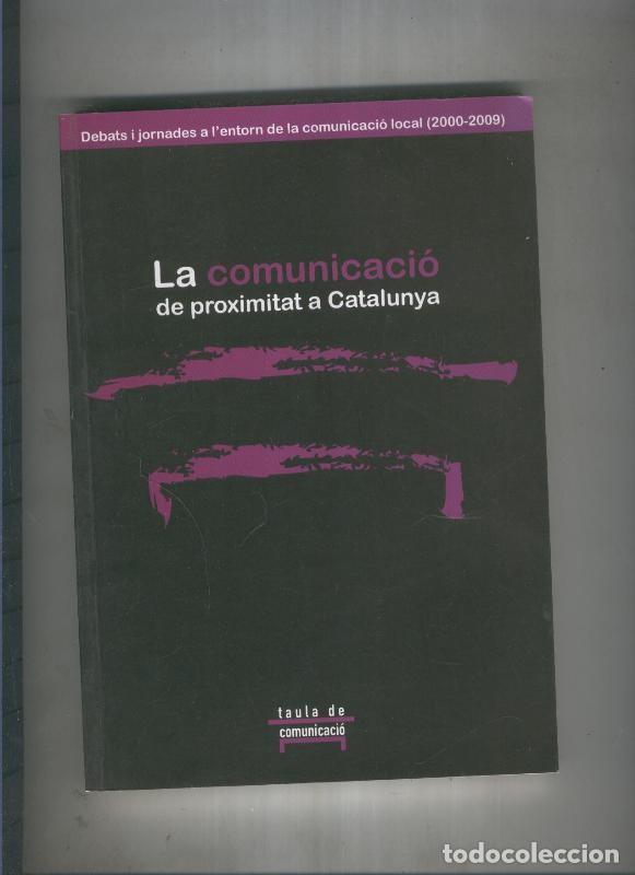 Libros: La comunicacio de la proximitat a Catalunya - varios - Foto 1