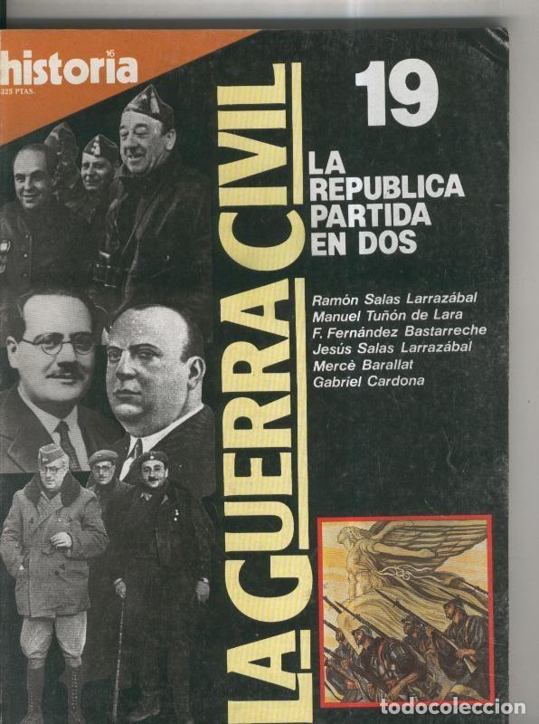 B&uuml;cher: Historia 16: La Guerra Civil numero 19: la republica partida en dos - Varios