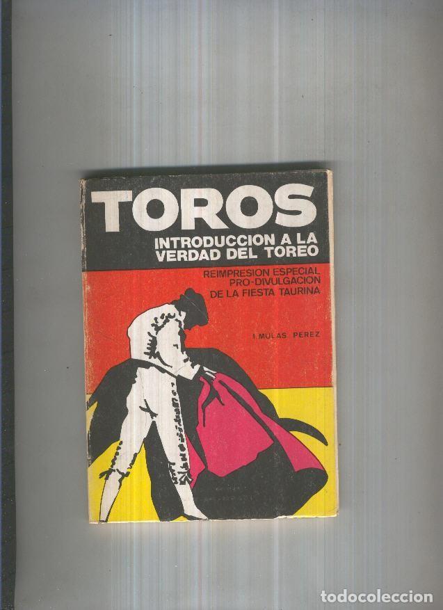 Libri di seconda mano: Toros. Introduccion a la verdad del toreo - I. Mulas Perez