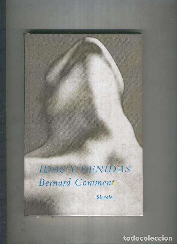 Libros: Idas y venidas - Bernard Comment - Foto 1