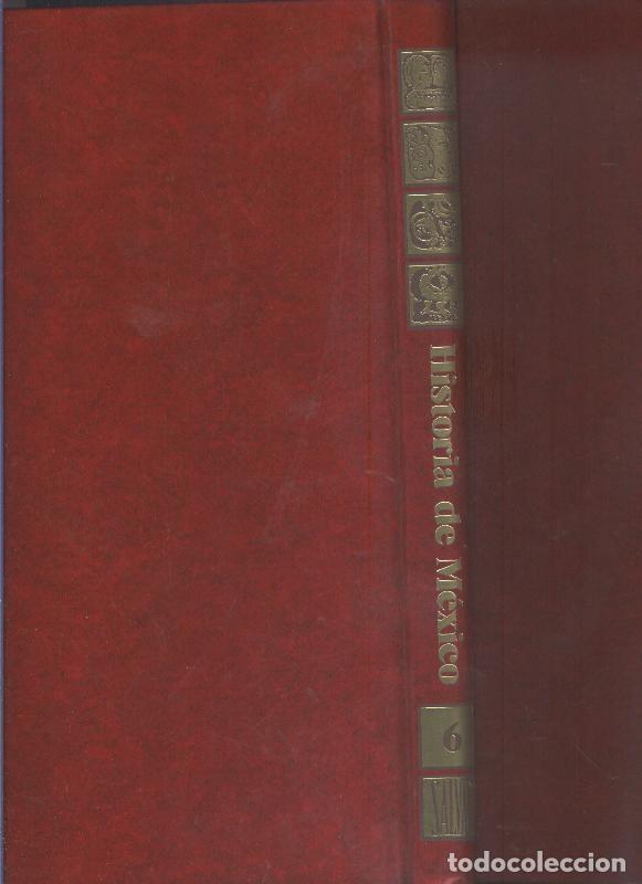 Libri di seconda mano: Historia de Mexico volumen 06: Del despertar ilustrado a la consumacion de la independencia - Varios