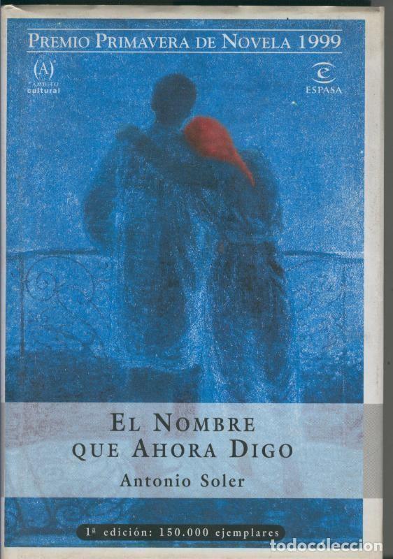 Libros: El nombre que ahora digo - Antonio Soler - Foto 1