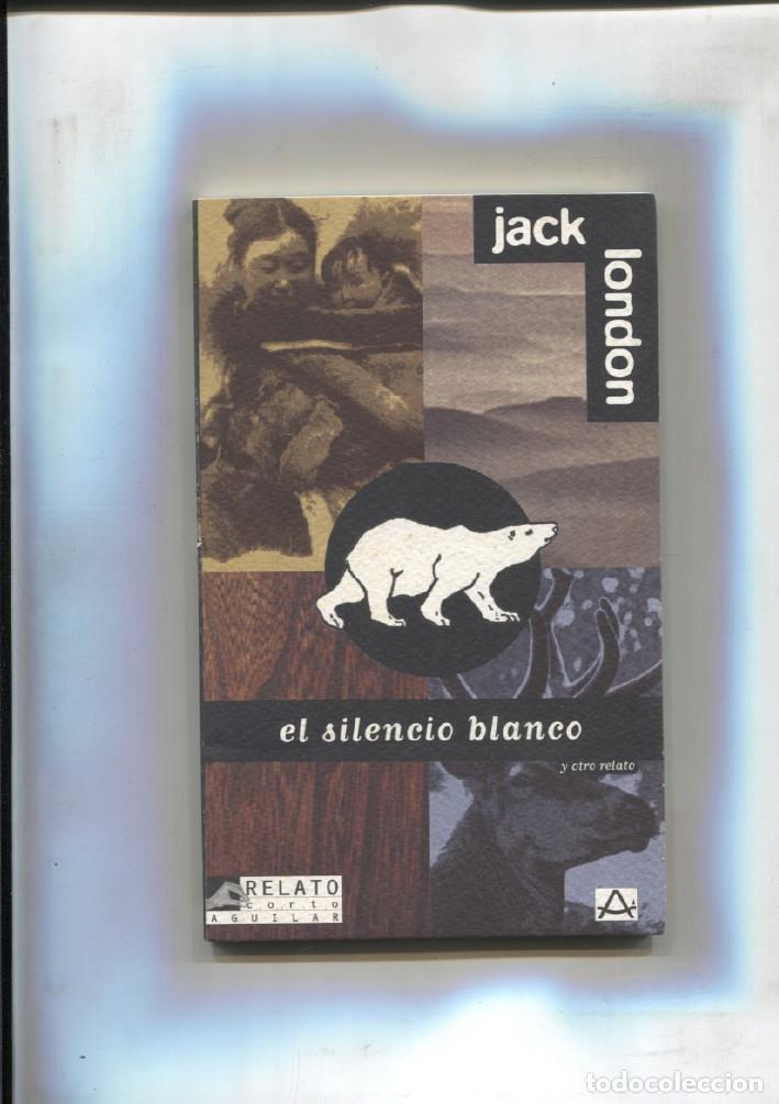 Libros: El silencio blanco y otro relato - Jack London