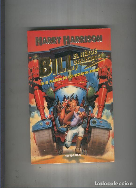 Libros: Bill, el Heroe galactico en el planeta de los esclavos robot - Harry Harrison - Foto 1