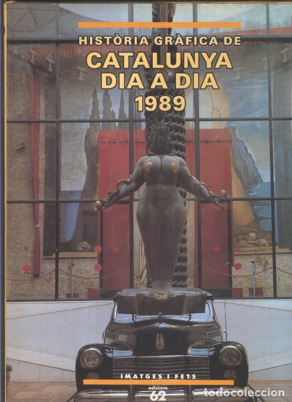 Libri di seconda mano: Historia Grafica de Catalunya dia a dia 1989 - Xavier Febres