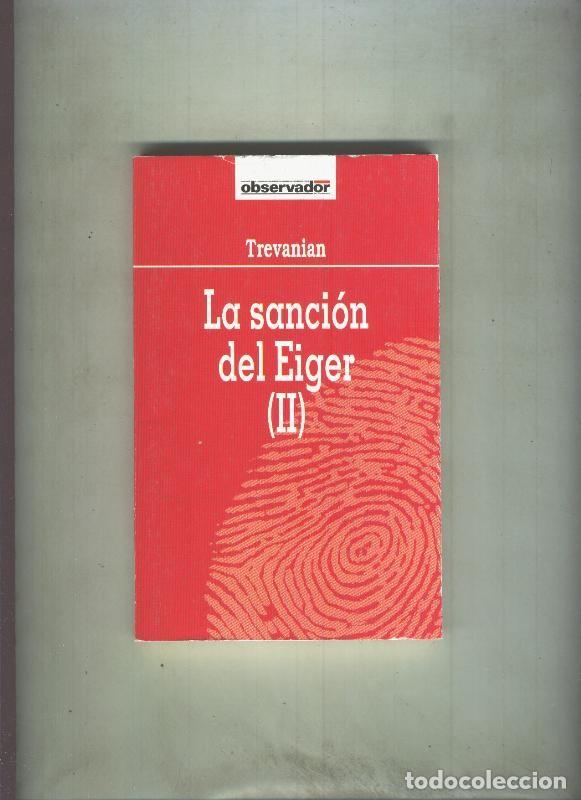 Libros: El Observador numero 004: La sancion de Eiger. ( II ) - Trevanian - Foto 1
