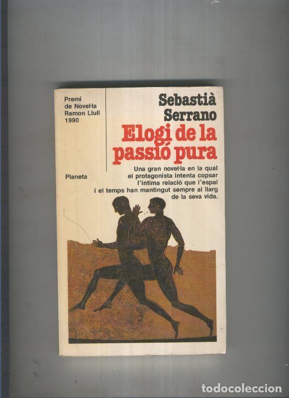 Libros: Elogi de la passio pura - Sebastia Serrano - Foto 1