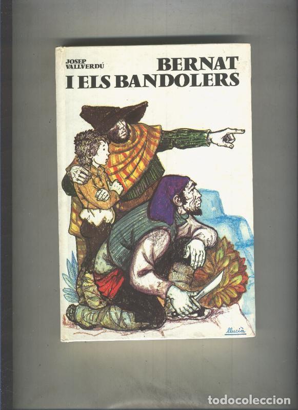 Libros: Els grumets de la galera: Bernat i els bandolers - Josep Vallverdu