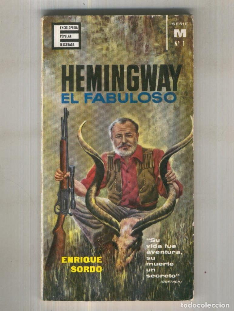 Livres: Enciclopedia popular ilustrada: Hemingway el fabuloso - Enrique Sordo